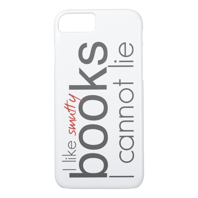 I Like Smutty Books I Cannot Lie iPhone Case (Back)
