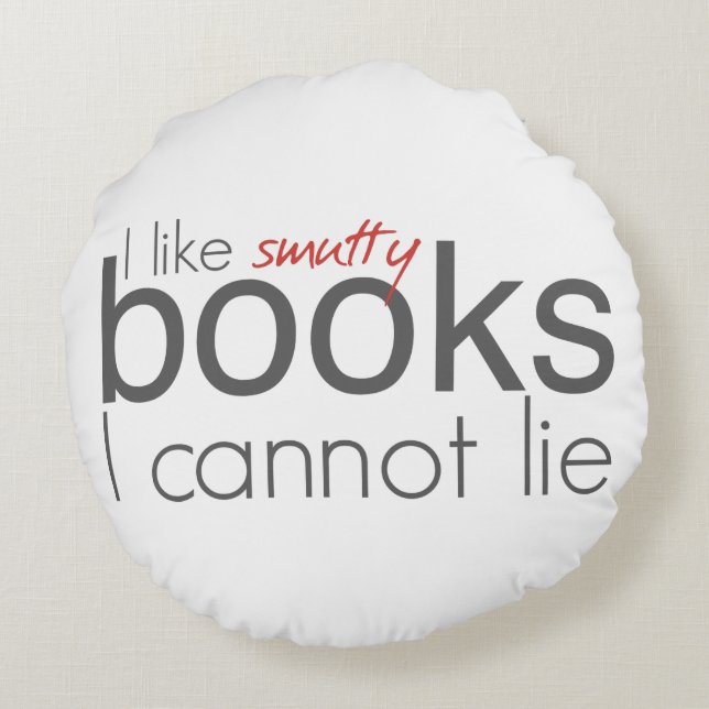I Like Smutty Books I Cannot Lie Throw Pillow (Back)