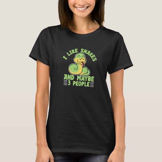 I Like Snakes And Maybe 3 People Reptile  Snake T-Shirt (Front)