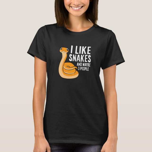 I Like Snakes And Maybe 3 People Snake Reptile T-Shirt (Front)