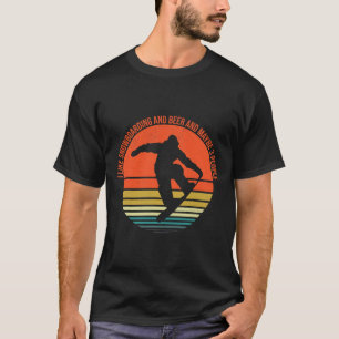 I Like Snowboarding And Beer And Maybe 3 People Sn T-Shirt