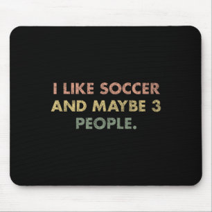 I Like Soccer And Maybe 3 People #25d246 Mouse Pad