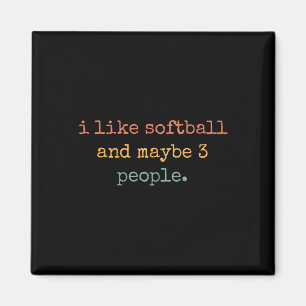 I Like Softll And Maybe 3 People #25d16f Magnet