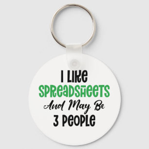 I LIKE SPREADSHEET AND MAY BE 3 PEOPLE KEY RING