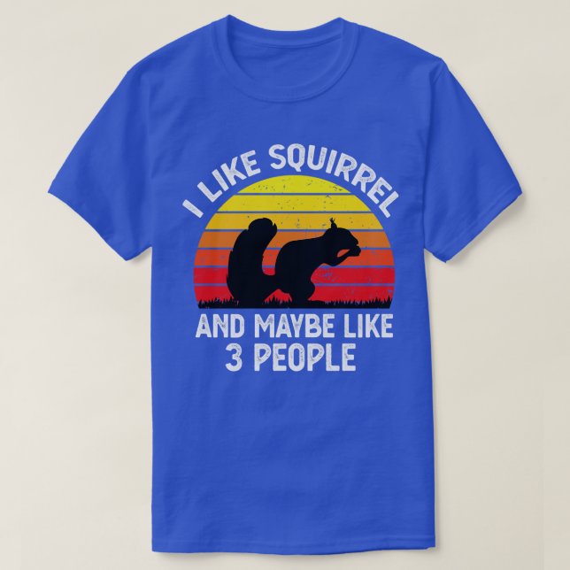 I Like Squirrel And Maybe Like 3 People Retro Vint T-Shirt (Design Front)