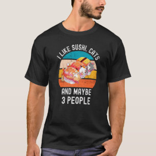 I Like Sushi Cats And Maybe 3 People Vintage Retro T-Shirt