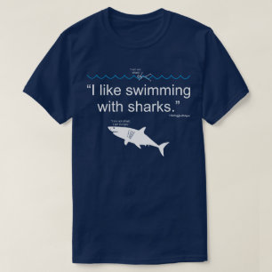 I Like Swimming With Sharks T-Shirt