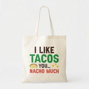 I Like Tacos You Nacho Much Tote Bag