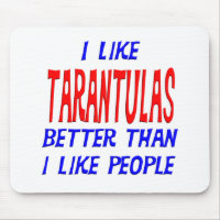 I Like Tarantulas Better Than I Like People Mousep