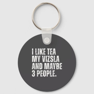 I Like Tea My Vizsla Dog Owner Tea Lover Funny Quo Key Ring