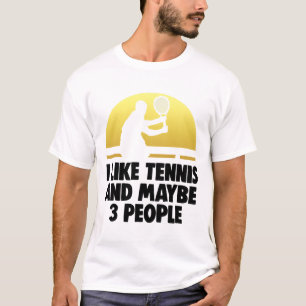 I Like Tennis Maybe 3 People Shirt Tennis Play Tee