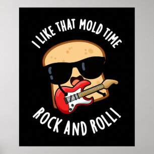 I Like That Mould Time Rock And Roll Dark BG Poster