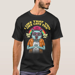 I Like That You Like Cats Too Cat Lover Friends Ki T-Shirt