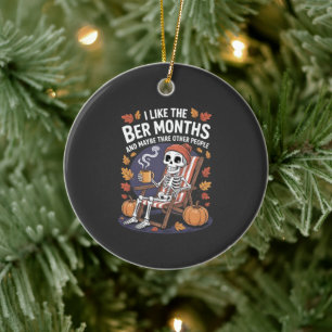 I Like the Ber Months Funny Spooky Skeleton Xmas Ceramic Ornament