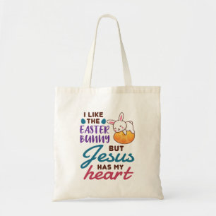 I Like the Easter Bunny But Jesus Has My Heart Tote Bag