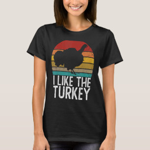 I Like The Turkeys  Retro Vintage 80s 70s Turkey T-Shirt