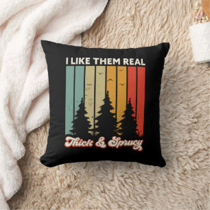 I Like Them Real Thick and Sprucey Retro Tree Xmas Cushion