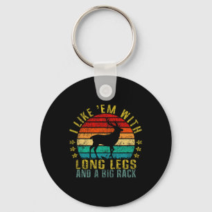 I Like Them With Long Legs And A Big Rack Funny Re Key Ring