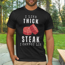 I Like Thick Steak I Cannot Lie  Funny Carnivore