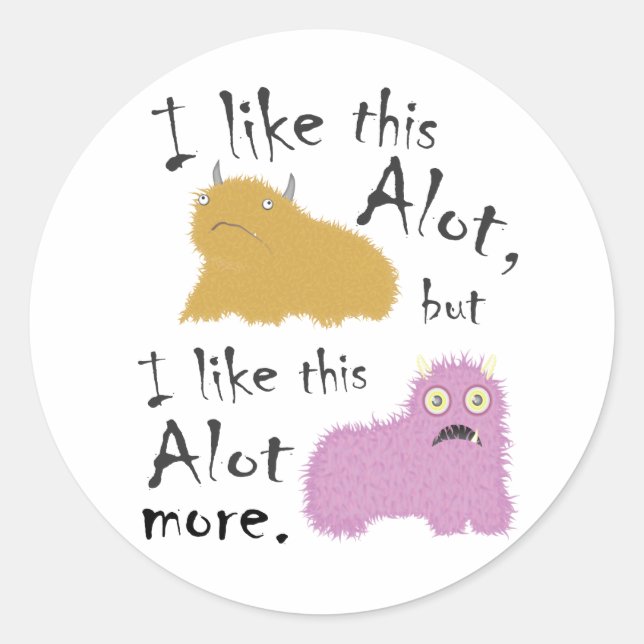 I Like This Alot, But I Like This Alot More Classic Round Sticker (Front)