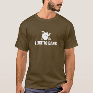 I Like To Bang - Drum set tee (white text)