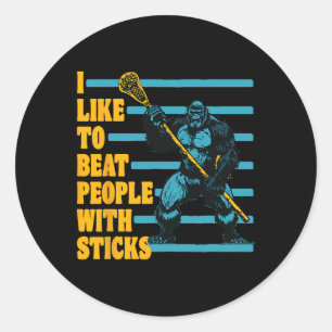 I Like To Beat People With Sticks Funny Lacrosse G Classic Round Sticker