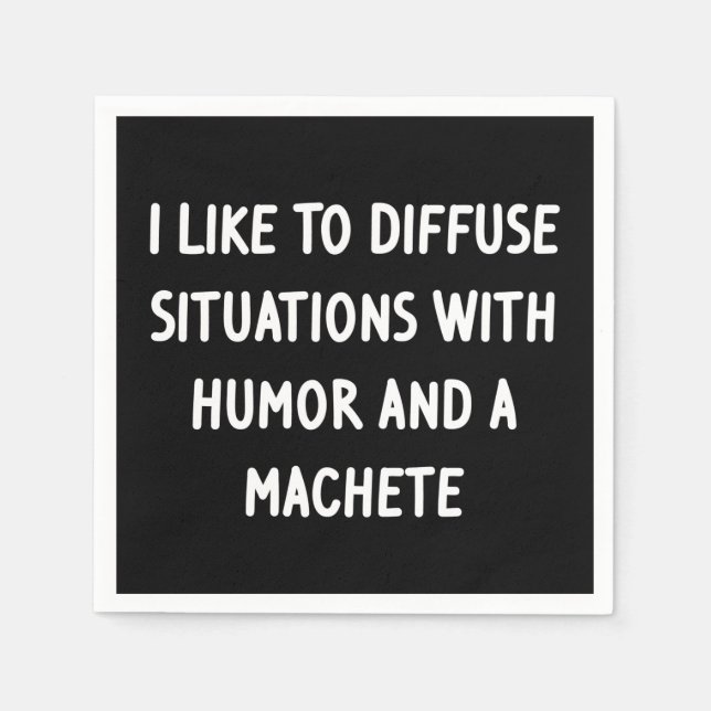 I Like to Diffuse Situations Napkin (Front)