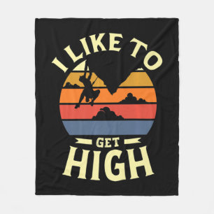 I like to get high for a Rock Climber Fun rock cli Fleece Blanket