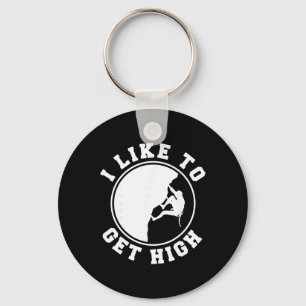 I Like To Get High Indoor And Outdoor Bouldering Key Ring