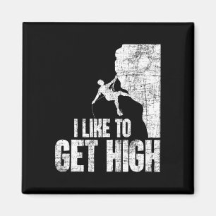 I Like To Get High - Rock Climbing Bouldering Clim Magnet