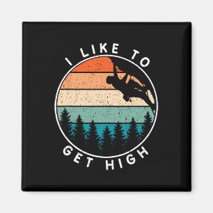 I Like To Get High Rock Climbing Magnet