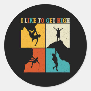 I Like To Get High Rock Climbing Mountain Indoor B Classic Round Sticker