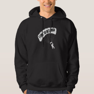 I Like To Get High Skydiving Parachute Skydive Sky Hoodie