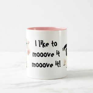 I like to mooove it mooove it ... English tea mug