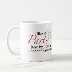 I Like to Party Mug