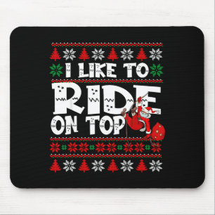 I Like To Ride On Top Funny Naughty Xmas Couple Ma Mouse Pad