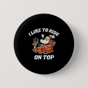 I Like To Ride On Top Funny Santa Couple Matching  6 Cm Round Badge