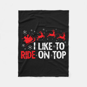 I Like To Ride On Top I Like To Slide Inside Coupl Fleece Blanket