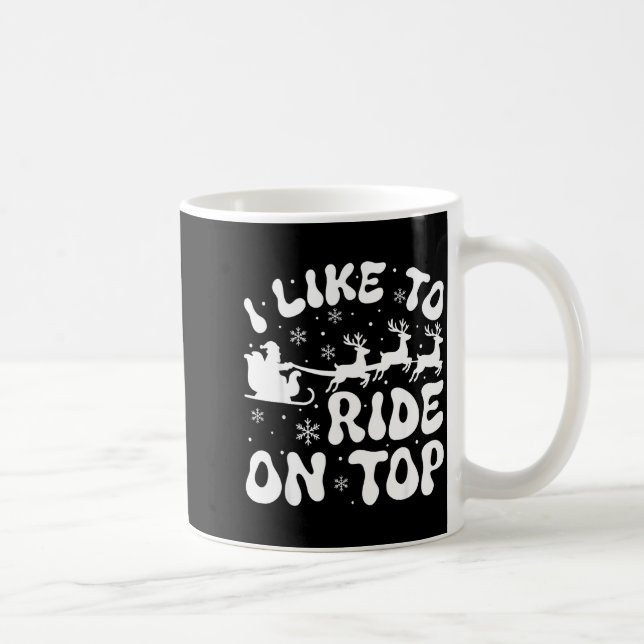 I Like To Ride On Top Slide Inside Christmas Coupl Coffee Mug (Right)