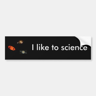 I like to science bumper sticker