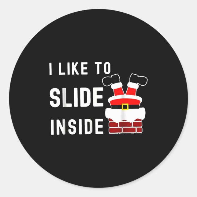 I Like To Slide Inside Funny Xmas Couple Unhinge P Classic Round Sticker (Front)