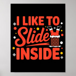 I Like To Slide Inside Funny Xmas Outfits  Poster