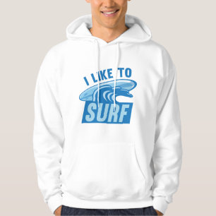 I Like To Surf Hoodie