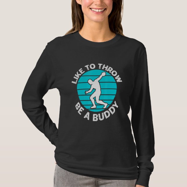I Like To Throw Things For Discus Thrower T-Shirt (Front)