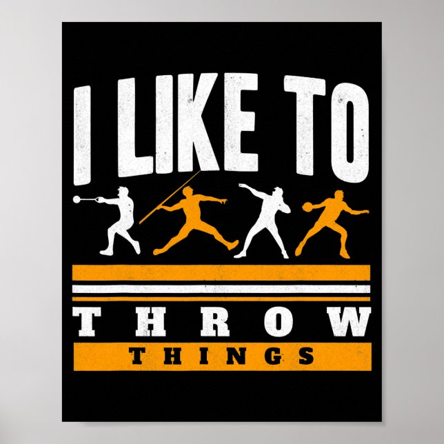 I Like To Throw Things Track And Field Thrower Poster (Front)