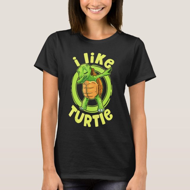 I Like Turtle Dab Dabbing Turtles Tortoise Meme T-Shirt (Front)