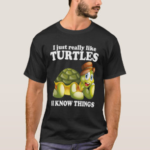 I Like Turtles & I Know Things Cute Water Turtle S T-Shirt