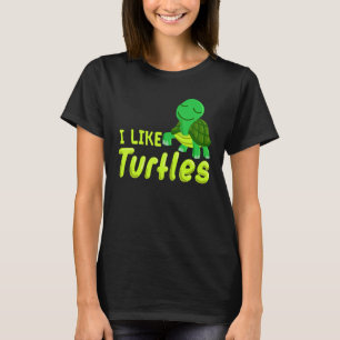 I Like Turtles Sea Turtle Tortoise Marine Biology T-Shirt