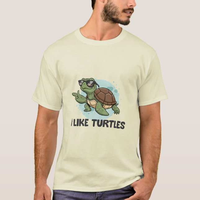 I Like Turtles T-Shirt (Front)