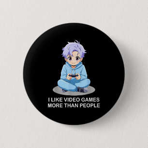 I Like Video Games More Than People Funny Gamer An 6 Cm Round Badge